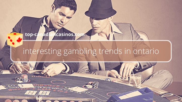 Interesting Gambling Trends in Ontario
