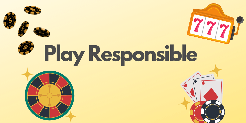 Play Responsible Responsible Gaming