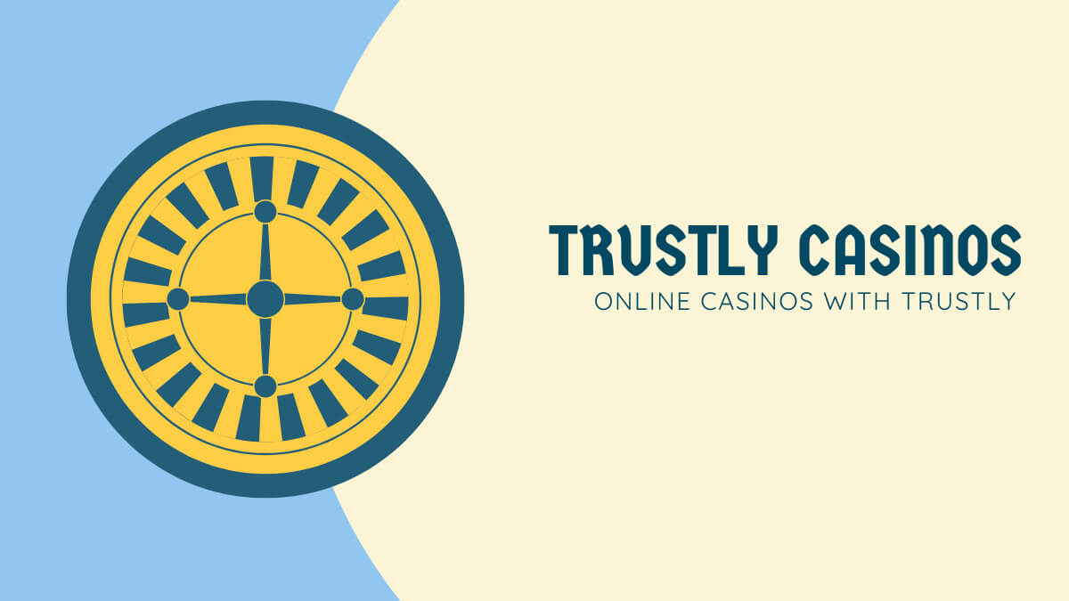 Trustly casinos